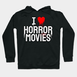 I LOVE HORROR MOVIE Hoodie